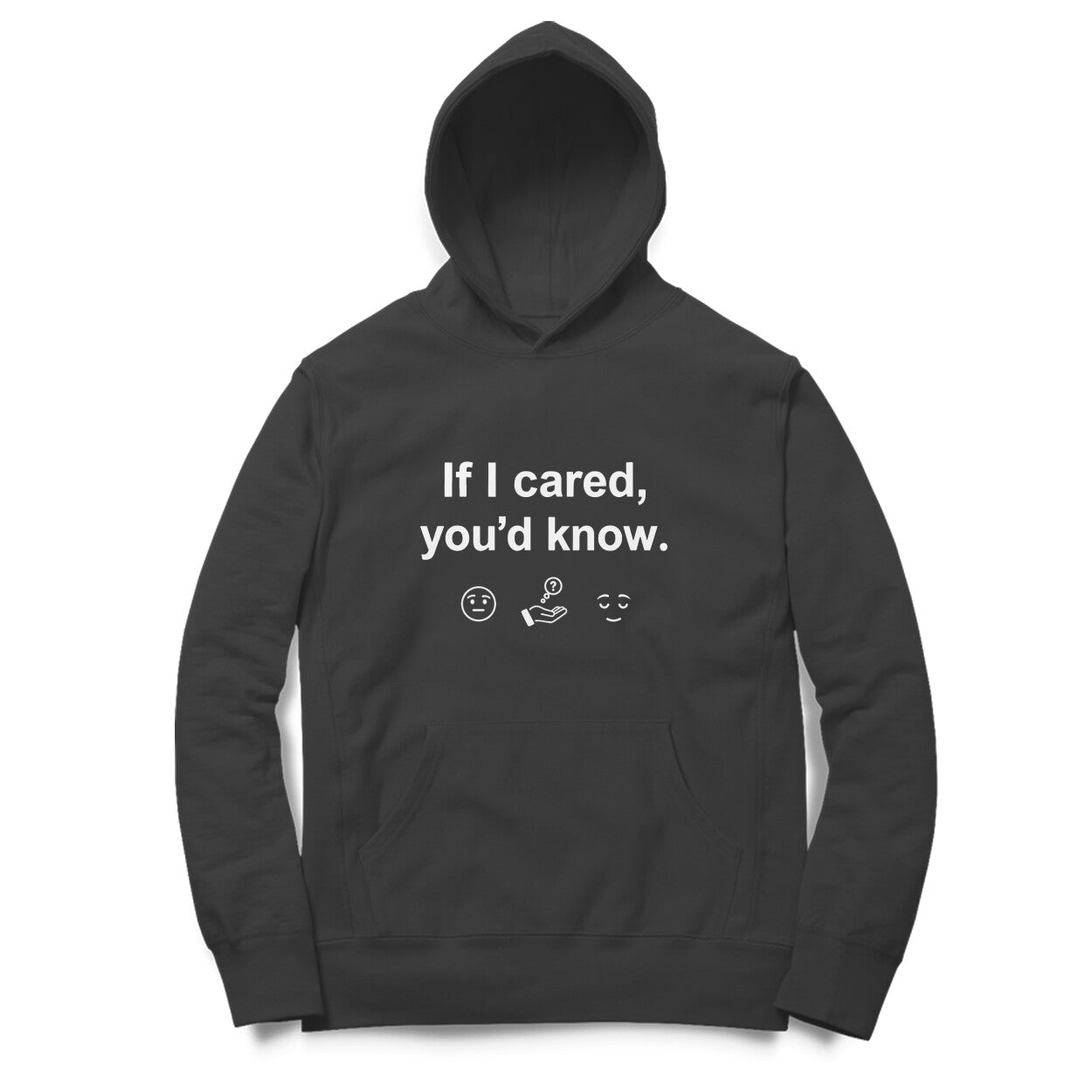 If I Cared, You'd Know | Hoodie