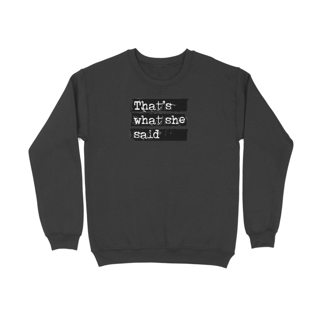 That's what she said | Sweatshirt