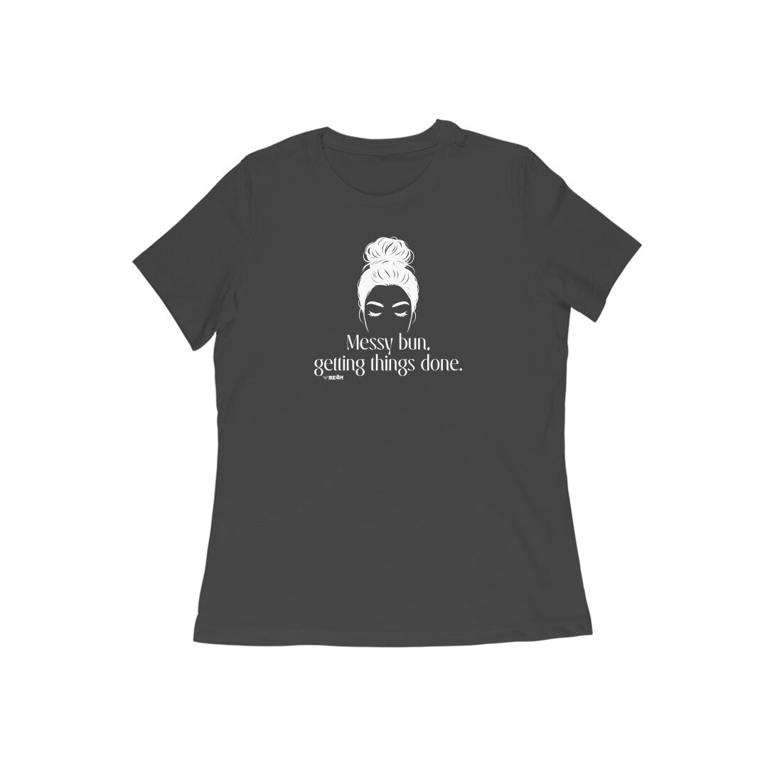 Messy Bun, Getting Things Done | Women's T-Shirt