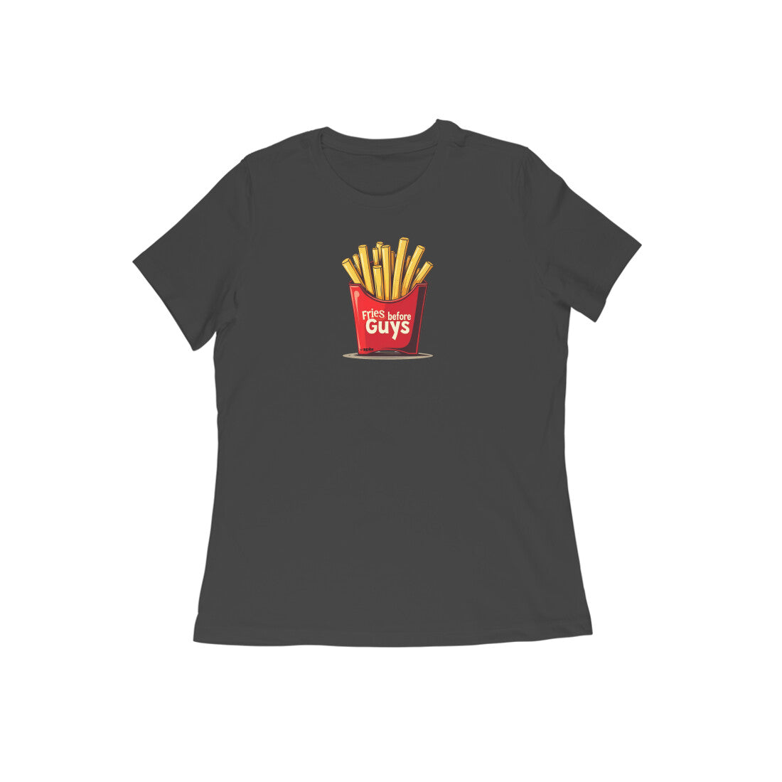 Fries Before Guys | Women's T-Shirt