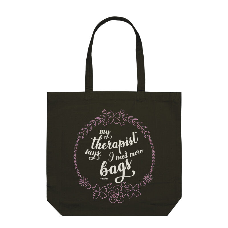 My Therapist Says, I Need More Bags | Tote Bag