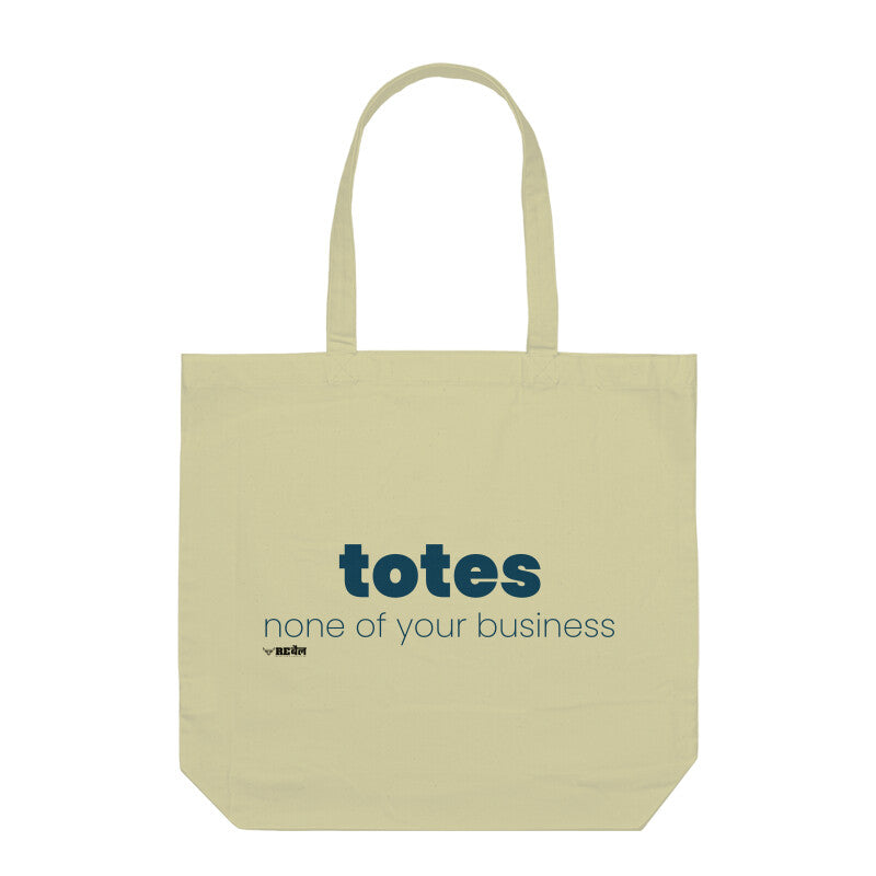 Totes None Of Your Business | Tote Bag