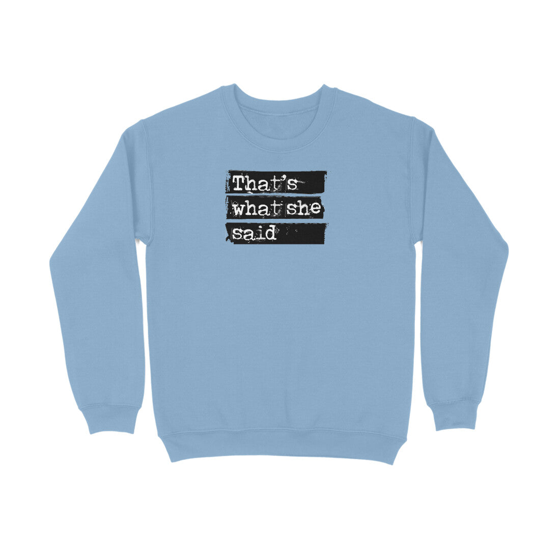 That's what she said  |  Sweatshirt