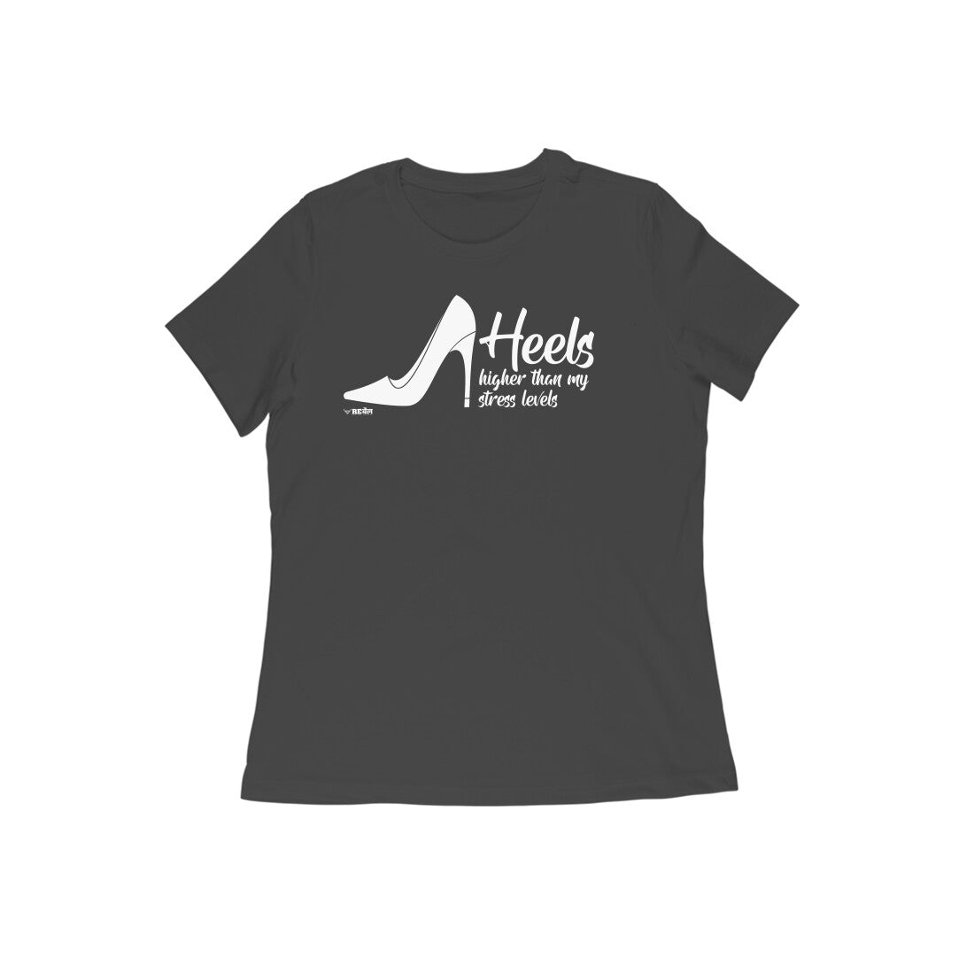Heels Higher Than My Stress Levels  |  Women's T-Shirt