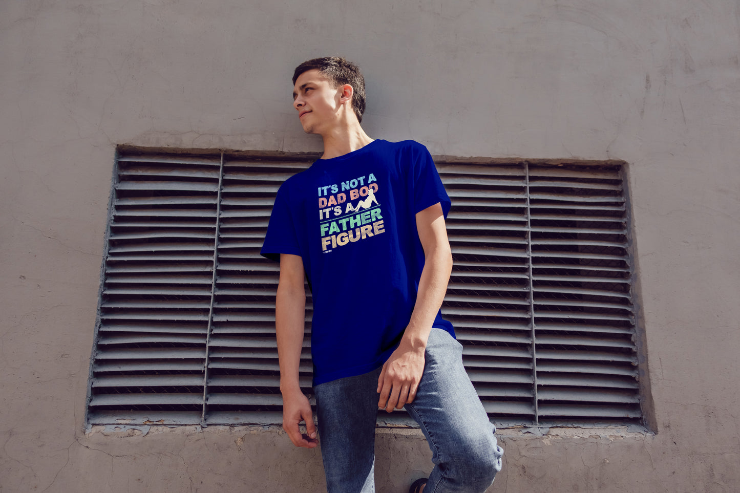 It's Not A Dad Bod, It's A Father Figure | Unisex T-Shirt