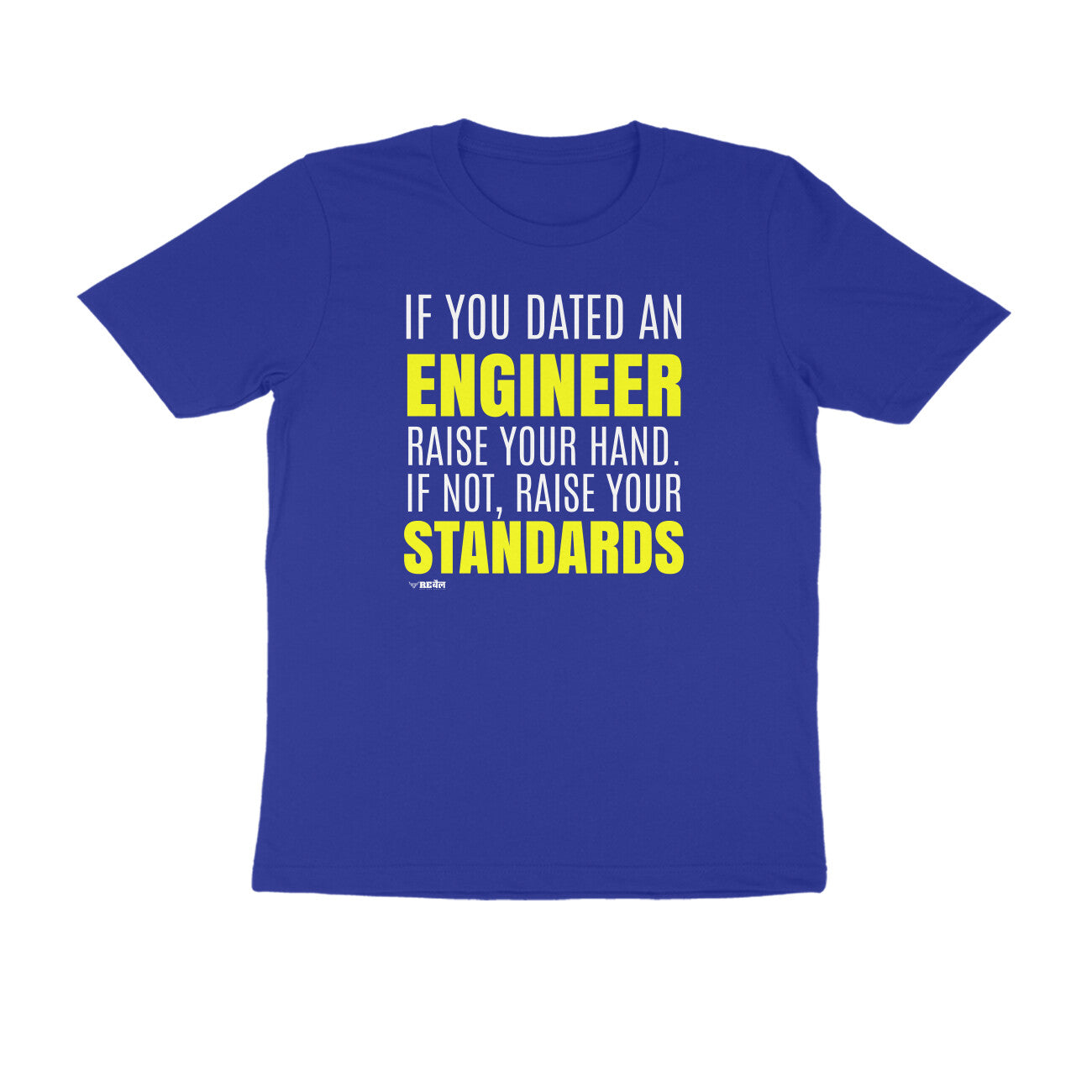 If You Dated An Engineer, Raise Your Hand. If Not, Raise Your Standards  |  Unisex T-Shirt
