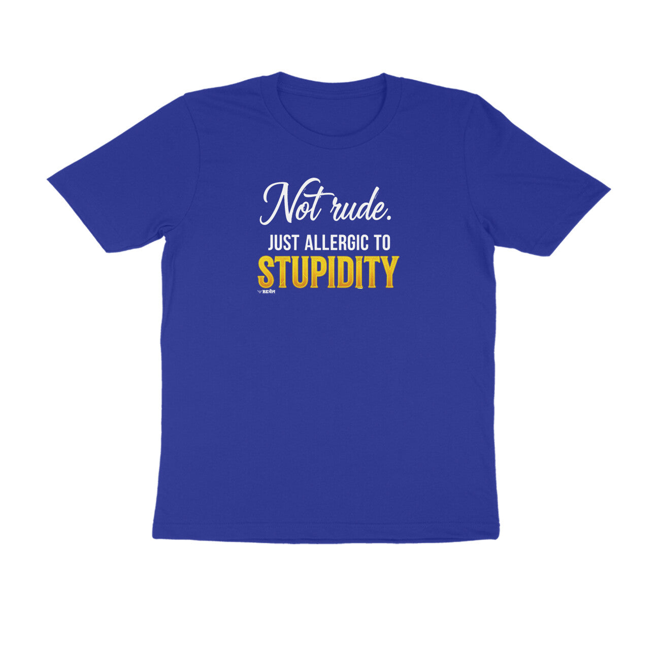 Not Rude. Just Allergic To Stupidity  |  Unisex T-Shirt