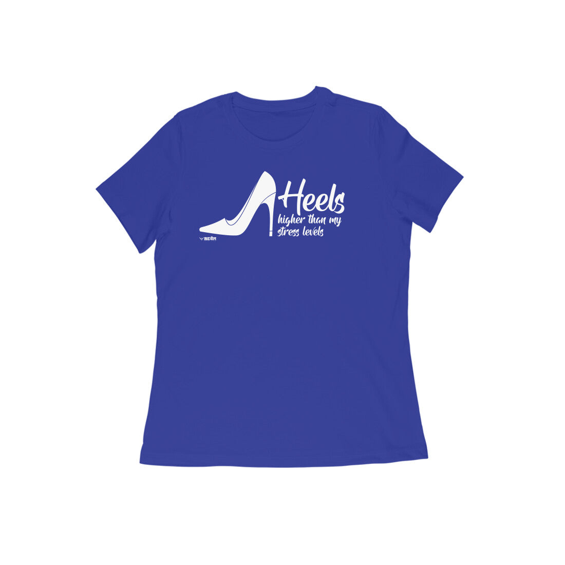 Heels Higher Than My Stress Levels  |  Women's T-Shirt