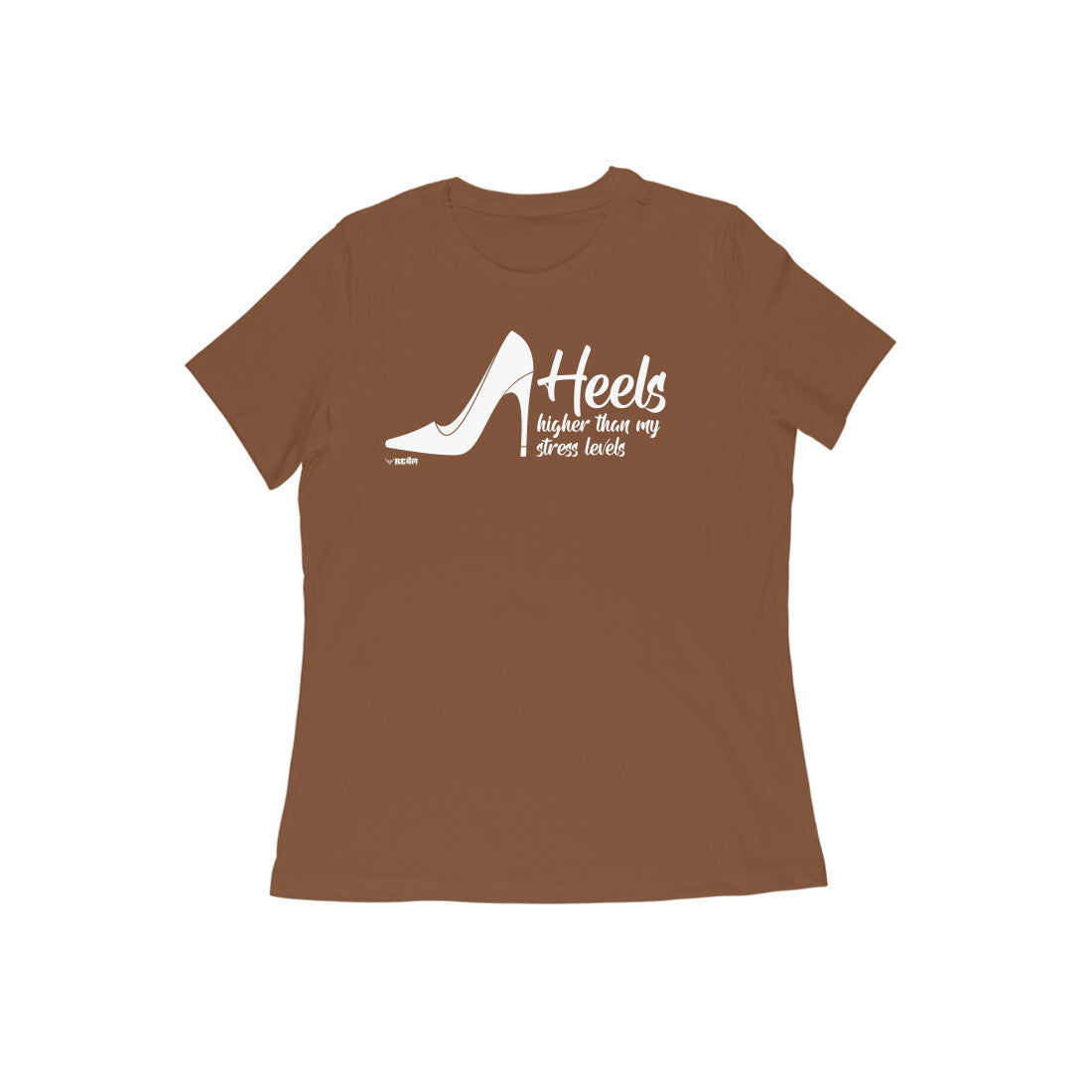 Heels Higher Than My Stress Levels  |  Women's T-Shirt