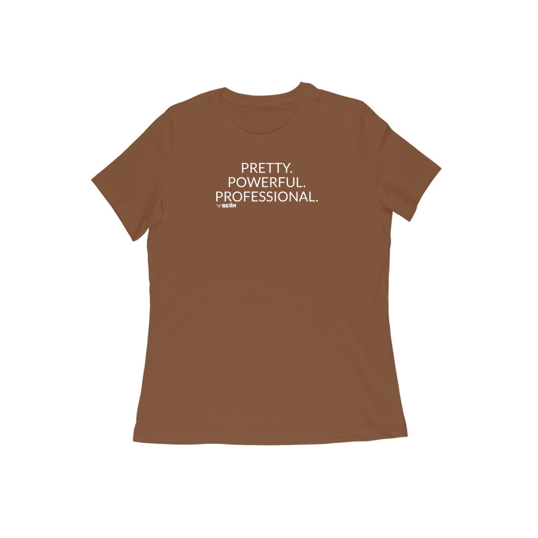 Pretty. Powerful. Professional  |  Women's T-Shirt
