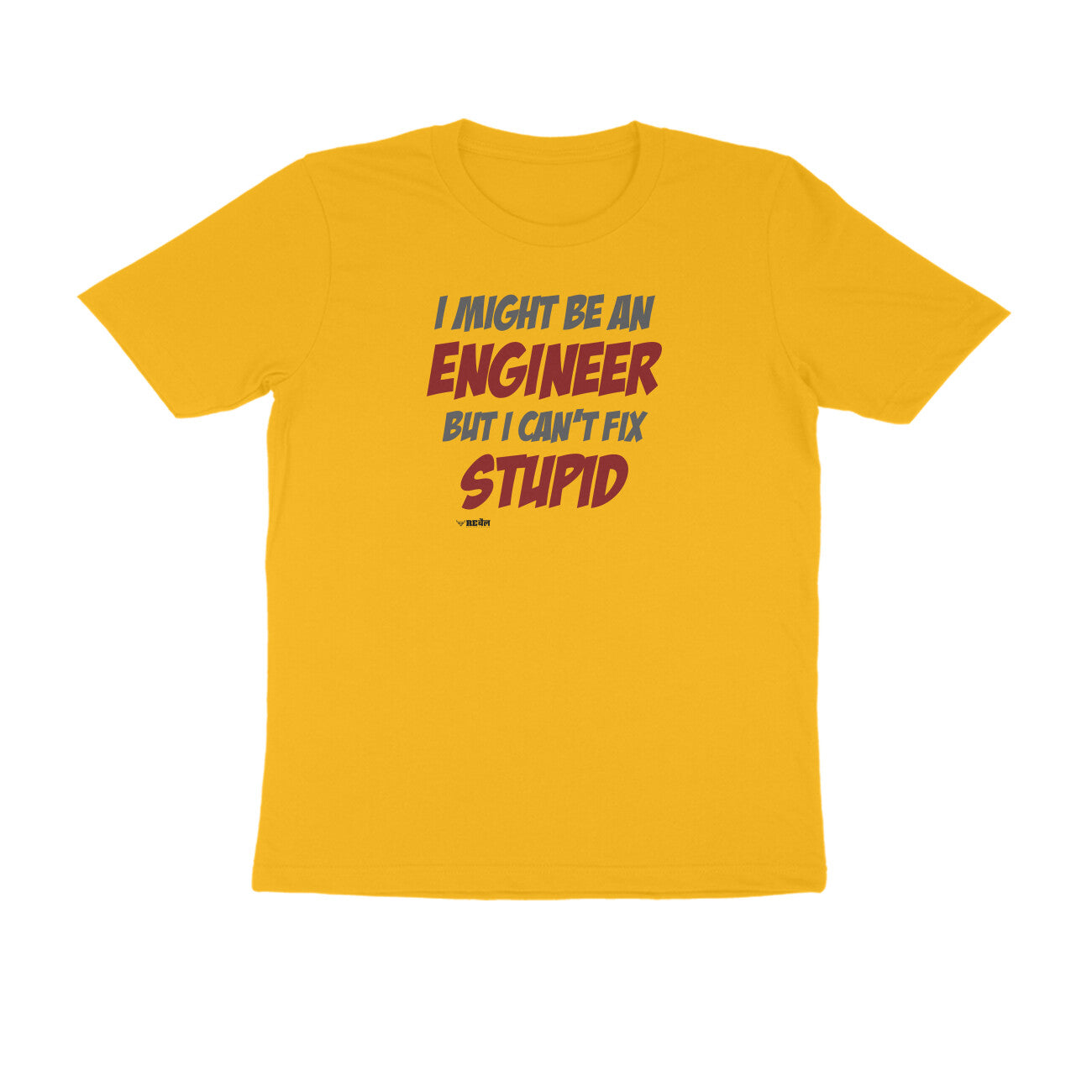 I Might Be An Engineer, But I Can't Fix Stupid  |  Unisex T-Shirt