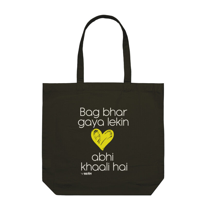 Bag Bhar Gaya Lekin Dil Abhi Khaali Hai  |  Tote Bag