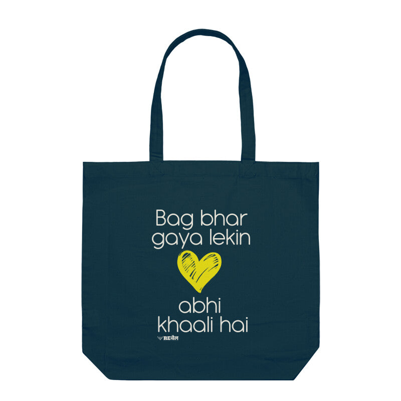 Bag Bhar Gaya Lekin Dil Abhi Khaali Hai  |  Tote Bag