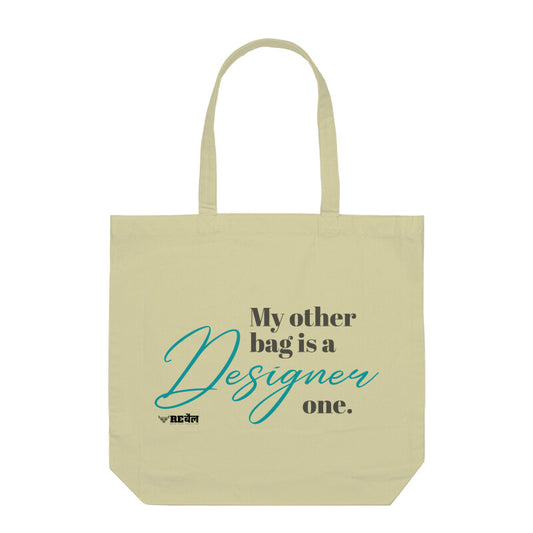My Other Bag Is A Designer One  |  Tote Bag