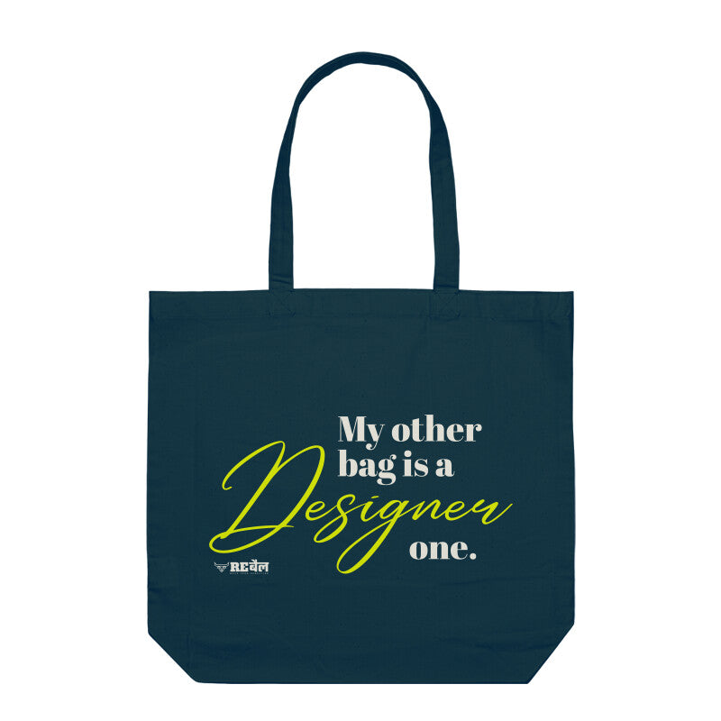 My Other Bag Is A Designer One  |  Tote Bag