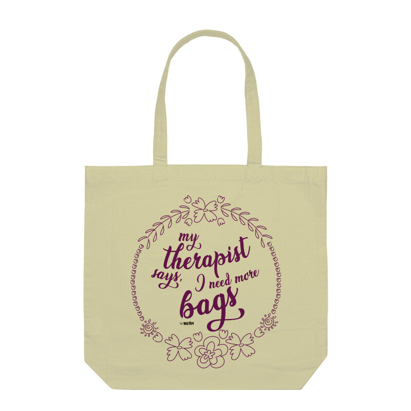 My Therapist Says, I Need More Bags  |  Tote Bag