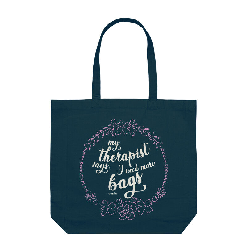 My Therapist Says, I Need More Bags  |  Tote Bag