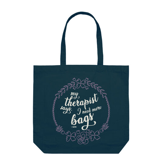 My Therapist Says, I Need More Bags  |  Tote Bag
