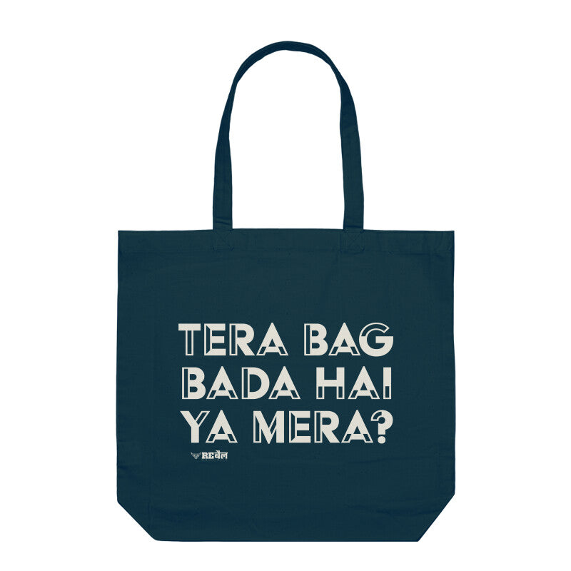 Tera Bag Bada Hai Ya Mera?  |  Tote Bag