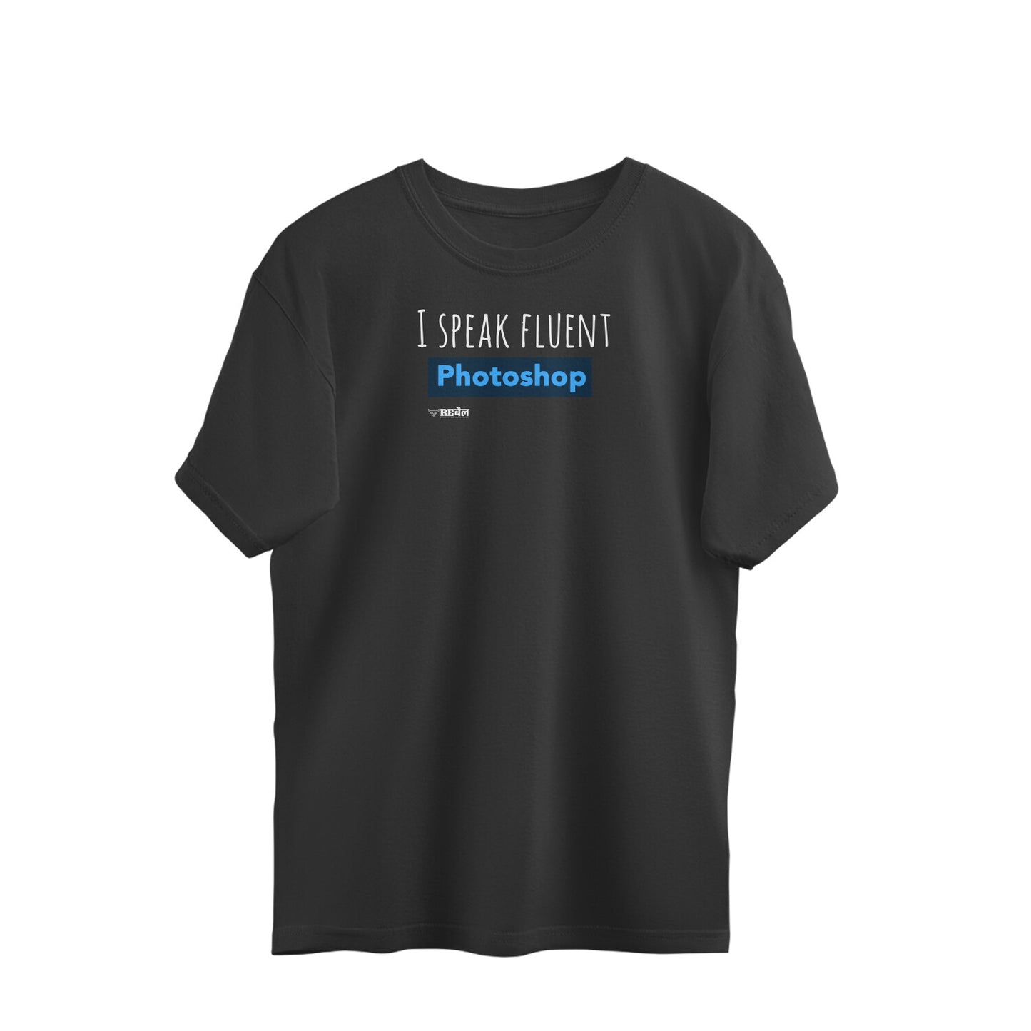 I Speak Fluent Photoshop - Oversized T-Shirt