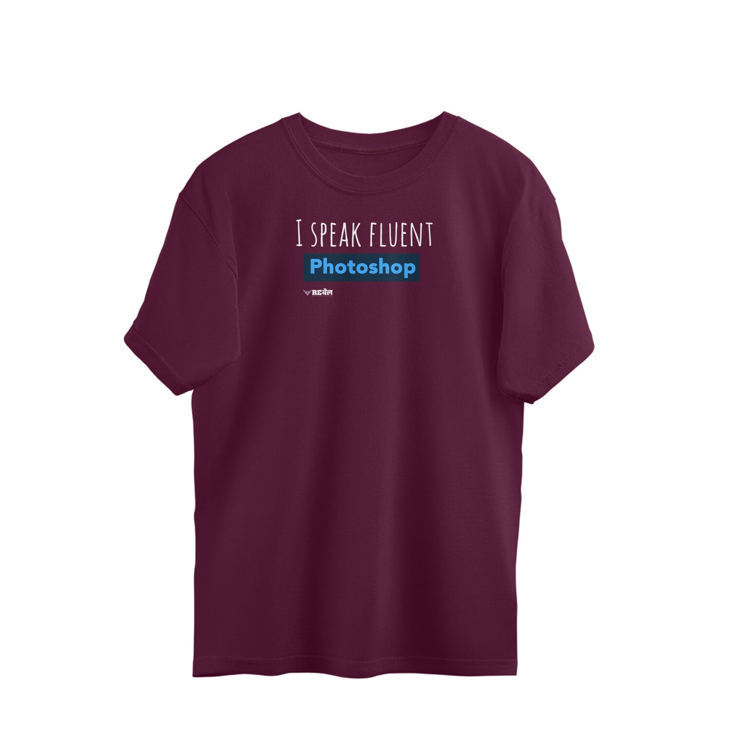 I Speak Fluent Photoshop - Oversized T-Shirt