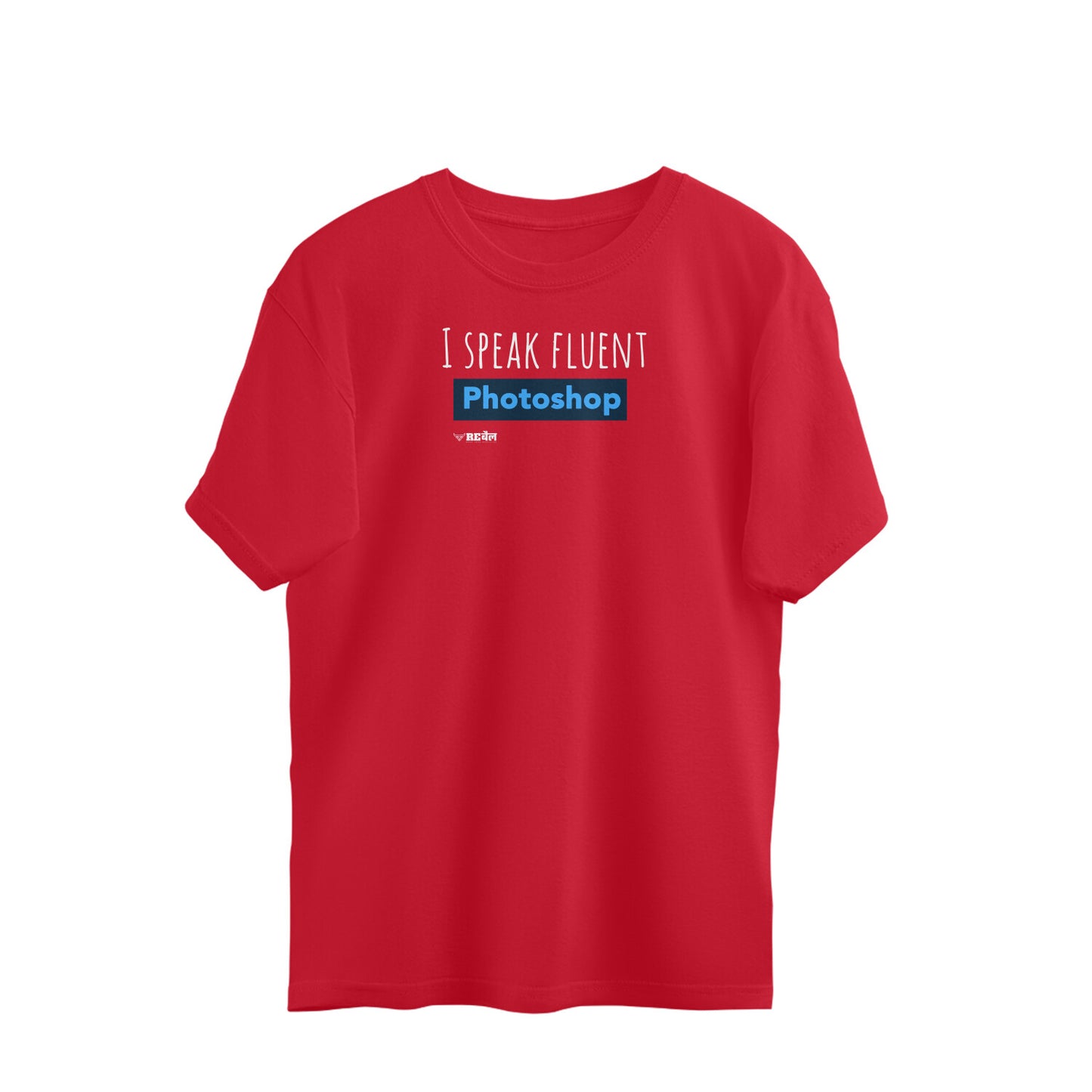 I Speak Fluent Photoshop - Oversized T-Shirt