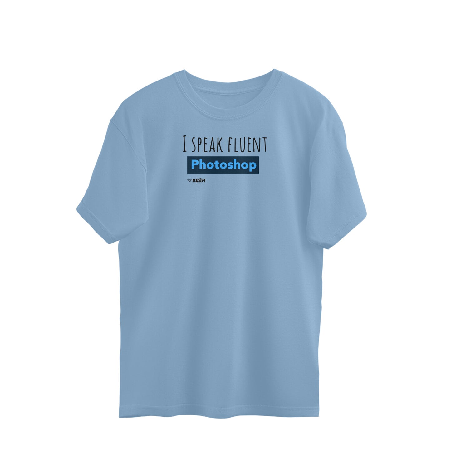 I Speak Fluent Photoshop - Oversized T-Shirt