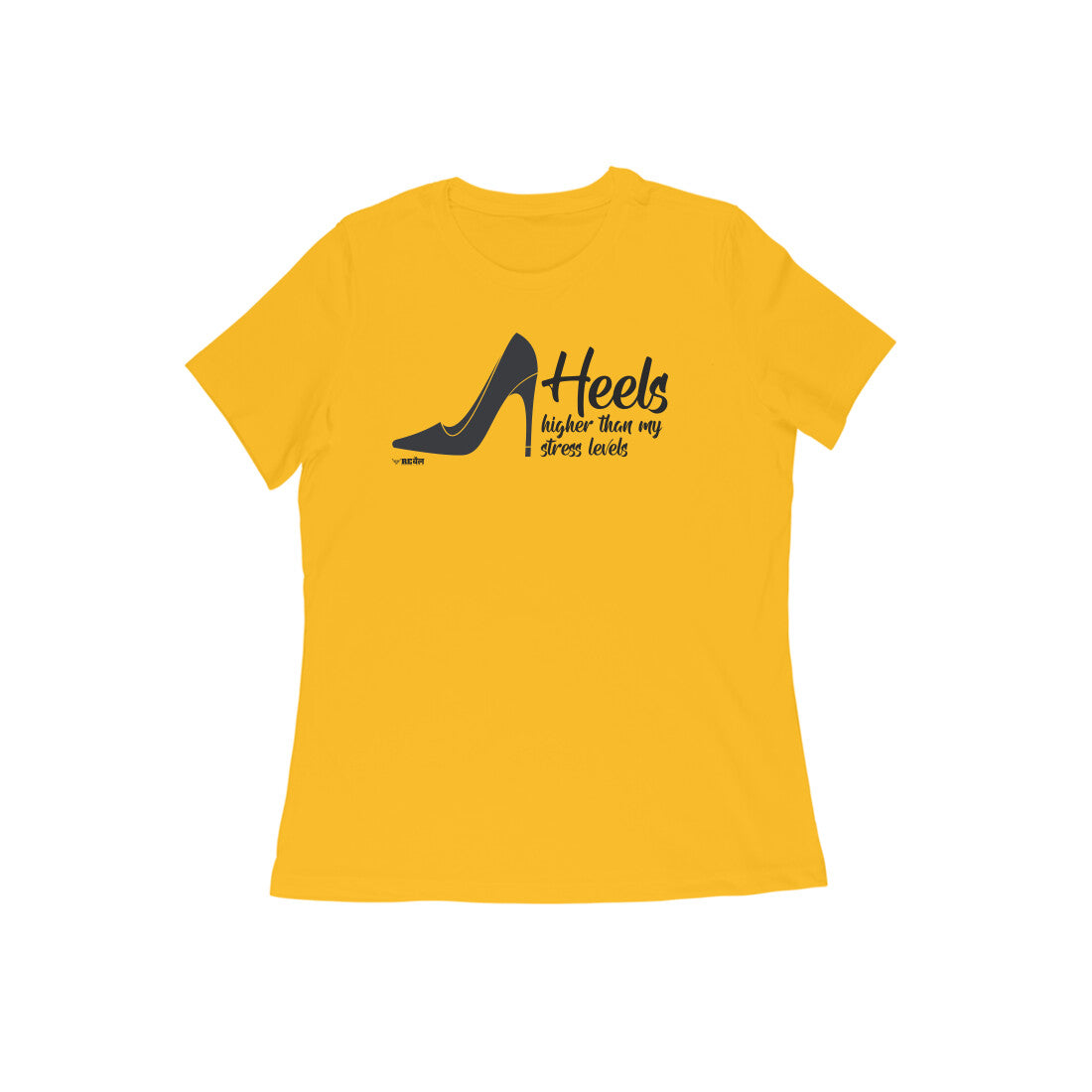 Heels Higher Than My Stress Levels  |  Women's T-Shirt