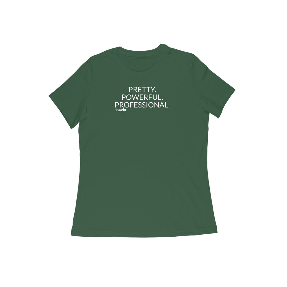 Pretty. Powerful. Professional  |  Women's T-Shirt