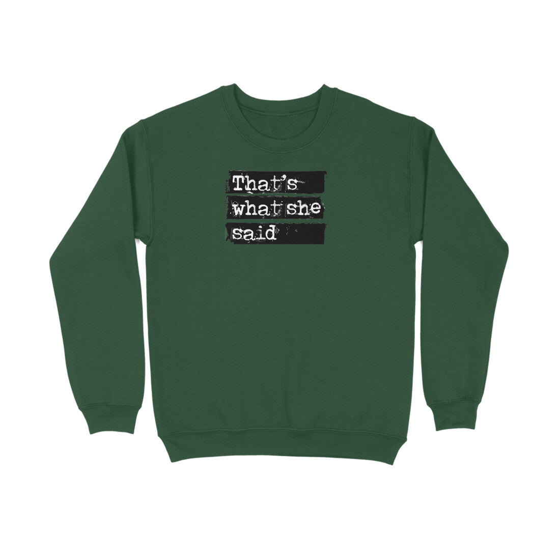That's what she said  |  Sweatshirt