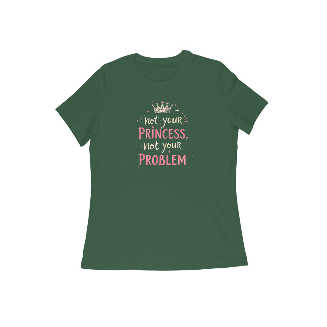 Not Your Princess, Not Your Problem  |  Women's T-Shirt