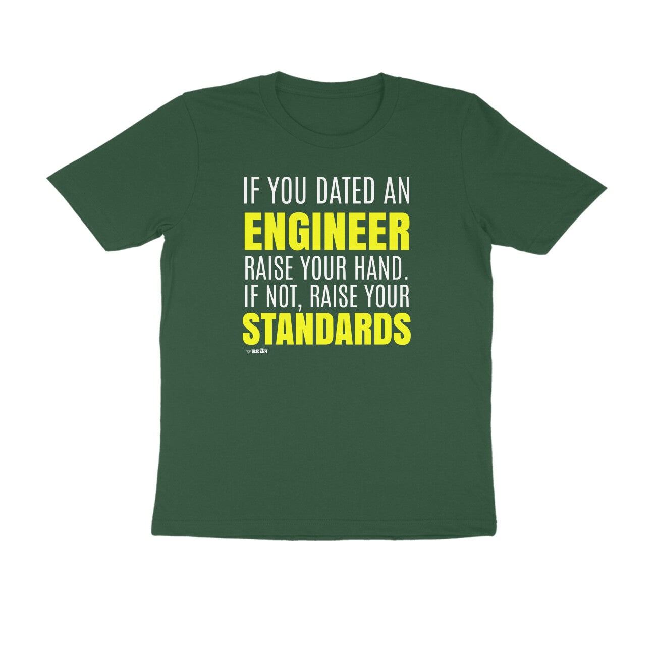 If You Dated An Engineer, Raise Your Hand. If Not, Raise Your Standards  |  Unisex T-Shirt