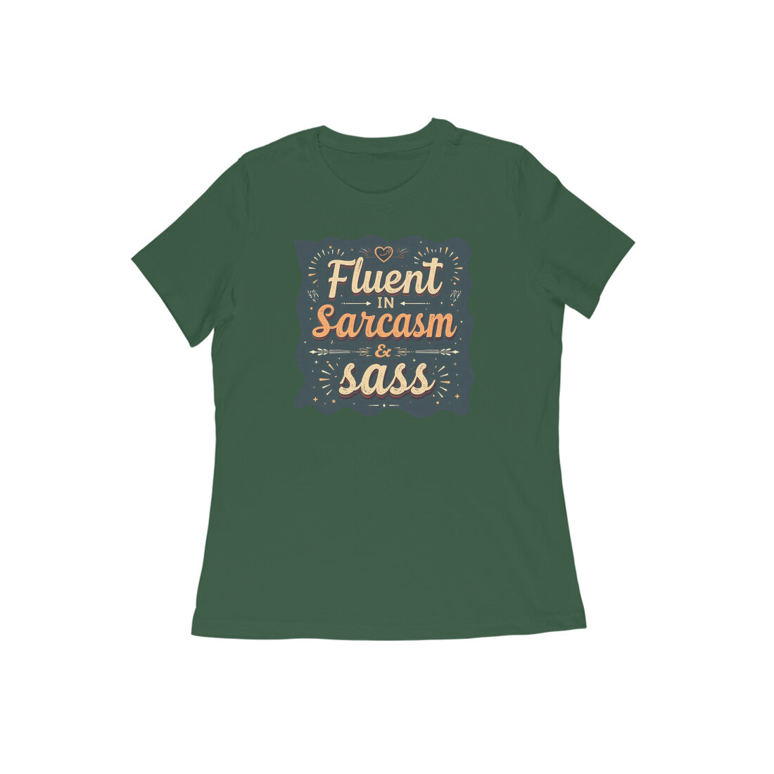 Fluent In Sarcasm & Sass  |  Women's T-Shirt