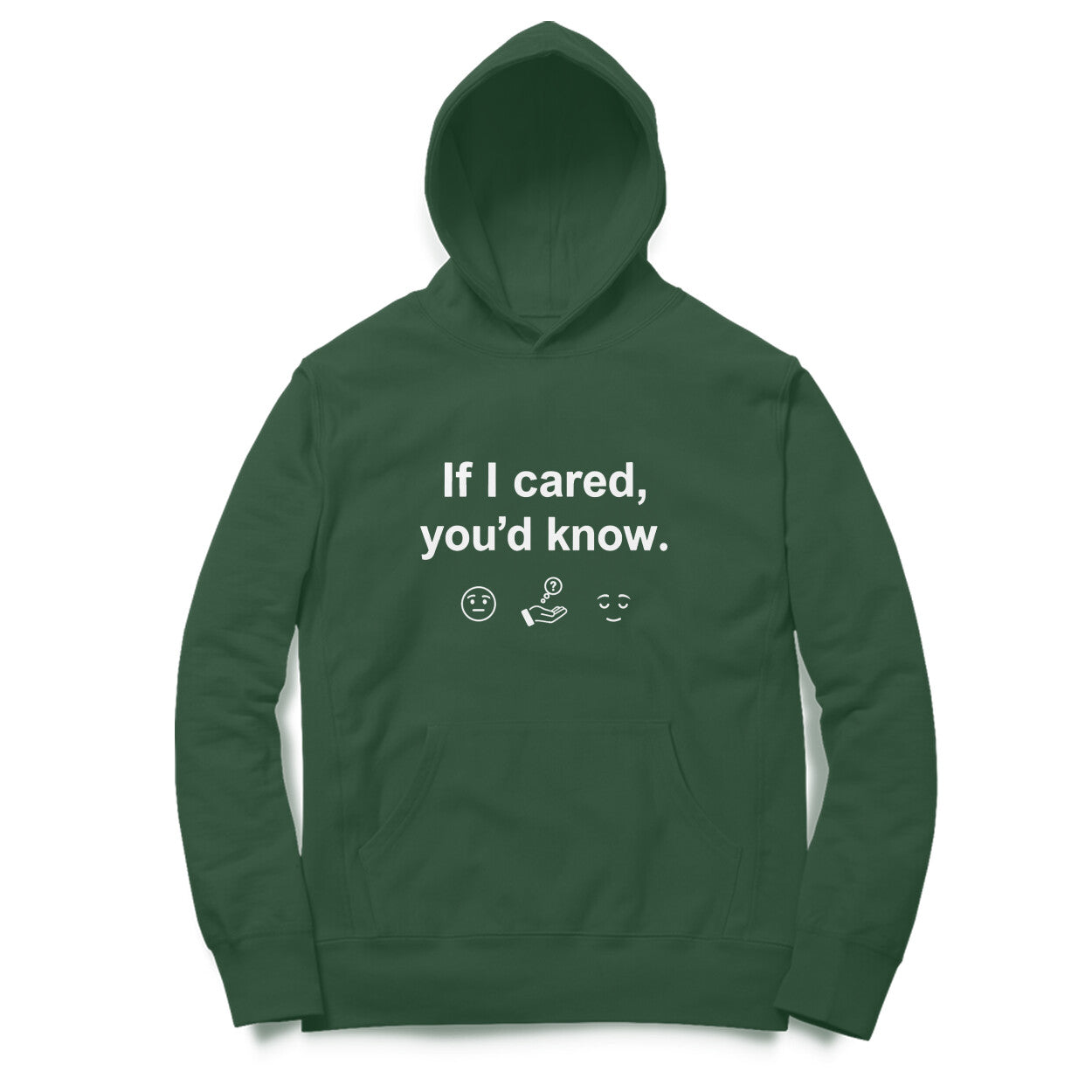 If I Cared, You'd Know  |  Hoodie
