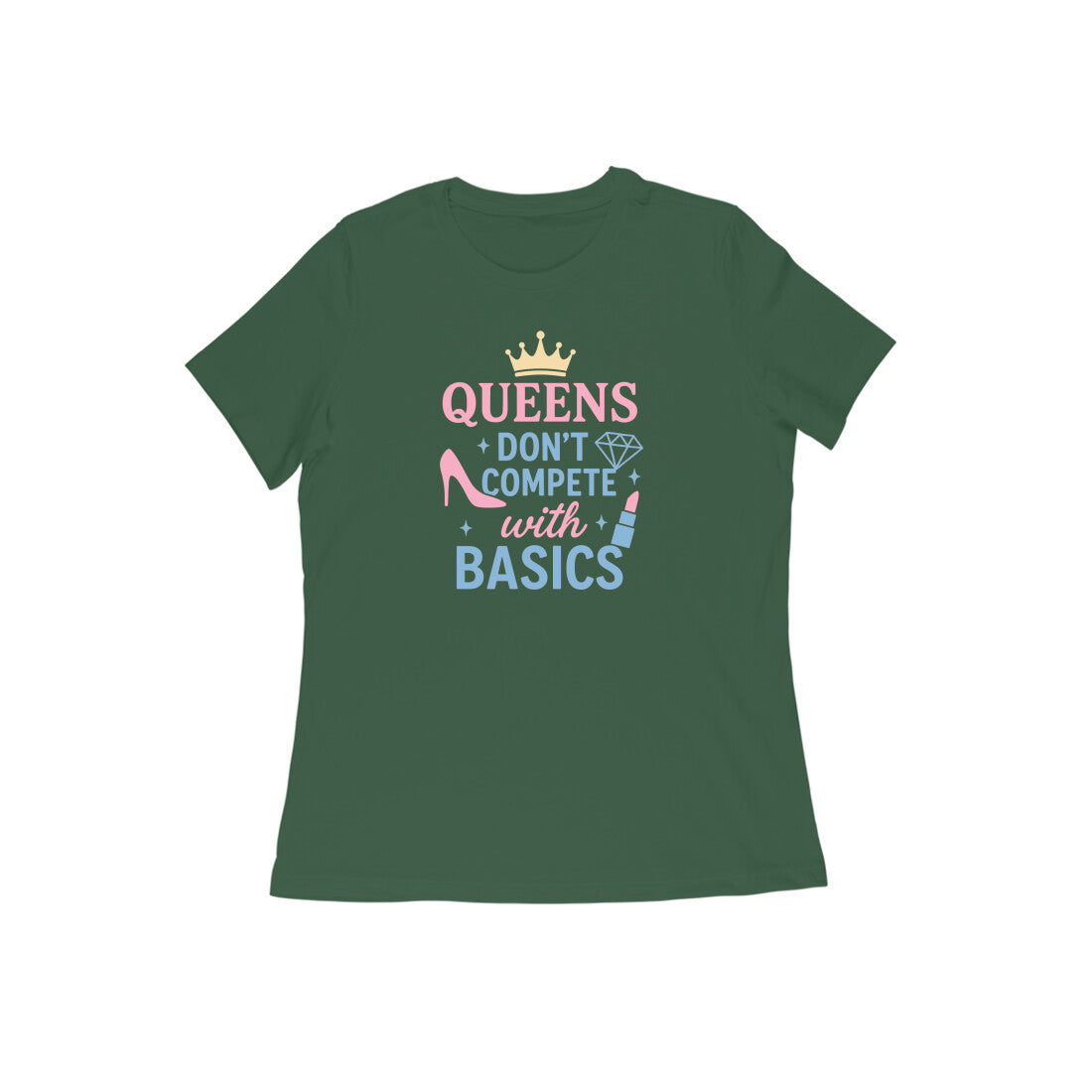 Queens Don't Compete With Basics  |  Women's T-Shirt
