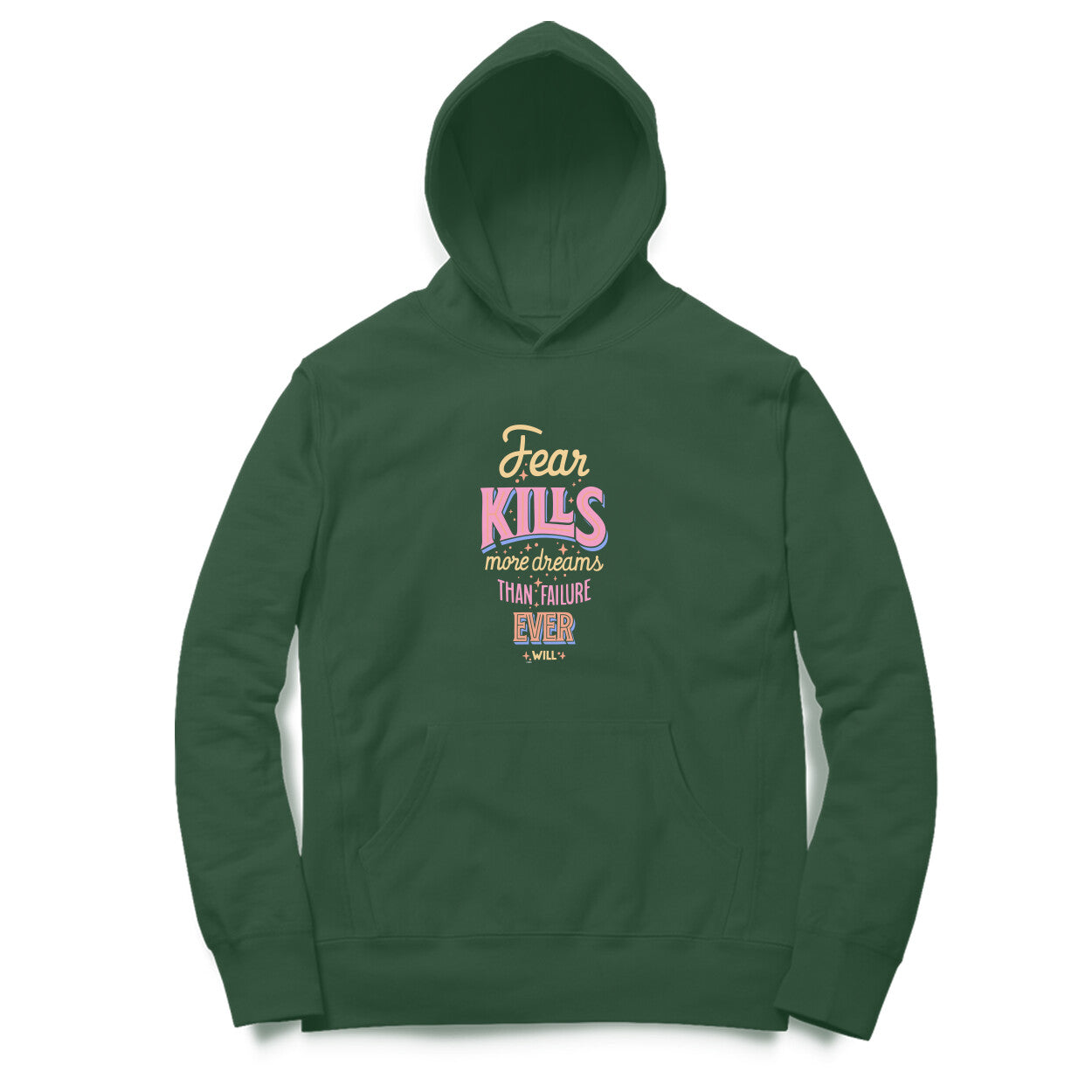Fear Kills More Dreams Than Failure Ever Will  |  Hoodie
