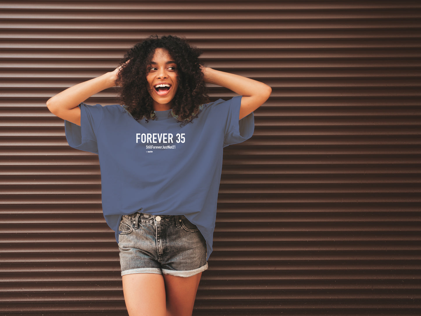 Forever 35 #StillForeverJustNot21  |  Oversized Unisex T-Shirt