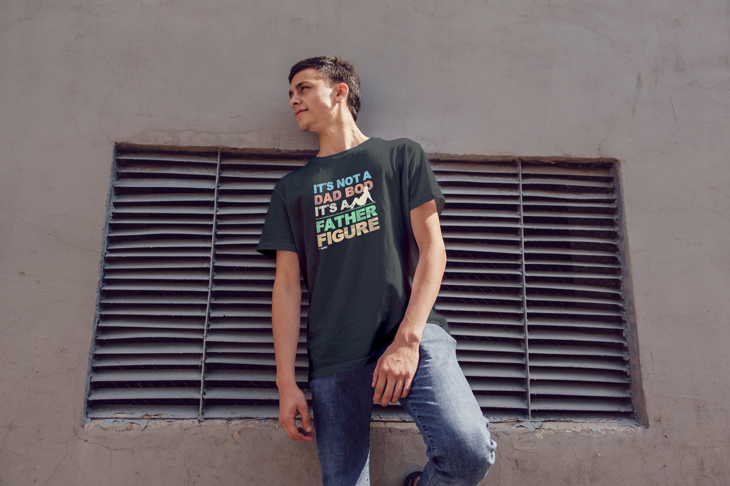 It's Not A Dad Bod, It's A Father Figure | Unisex T-Shirt