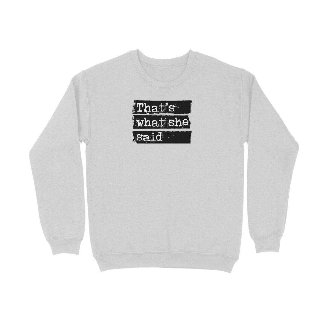 That's what she said  |  Sweatshirt