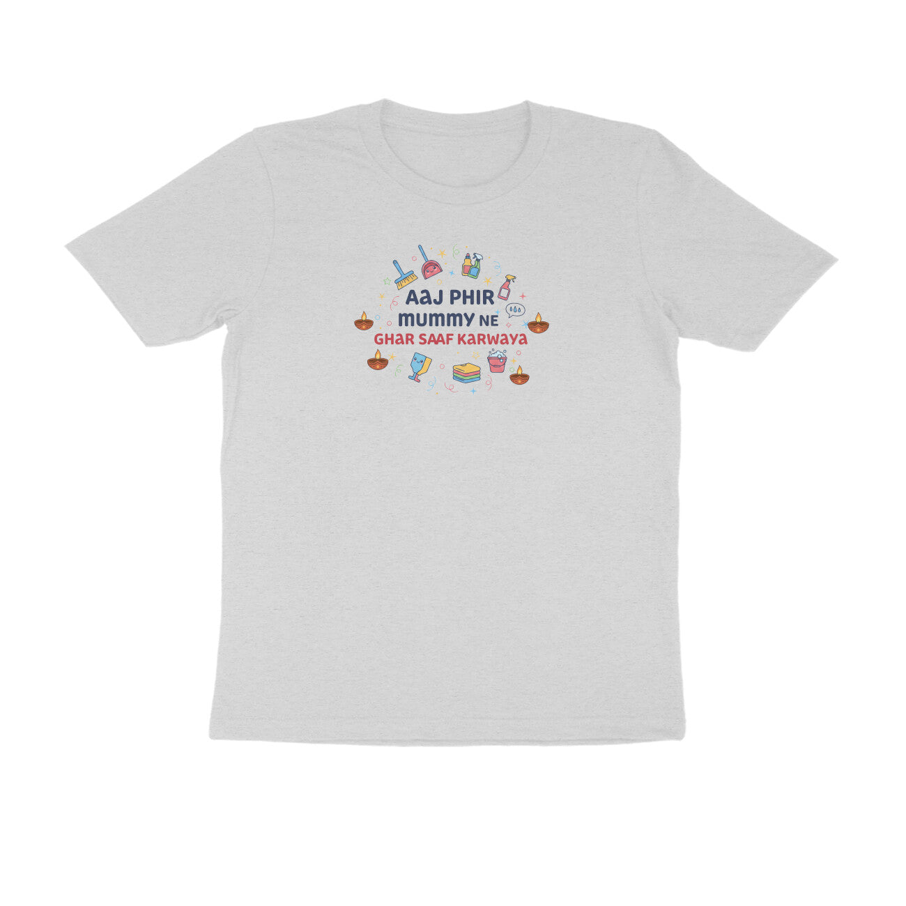 Aaj Mummy Ne Phir Ghar Saaf Karwaya  |  Unisex T-Shirt