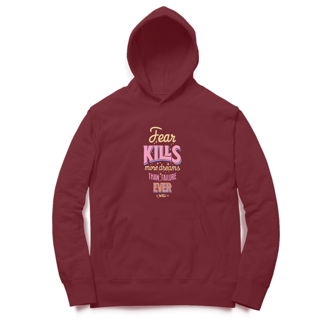Fear Kills More Dreams Than Failure Ever Will  |  Hoodie