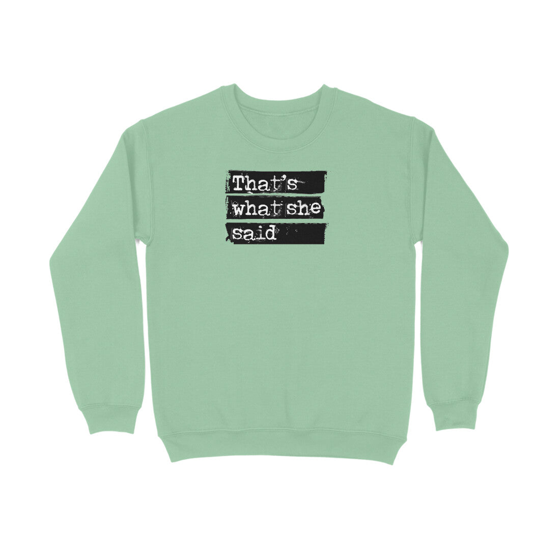 That's what she said  |  Sweatshirt