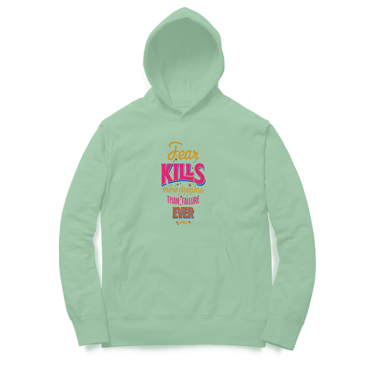 Fear Kills More Dreams Than Failure Ever Will  |  Hoodie