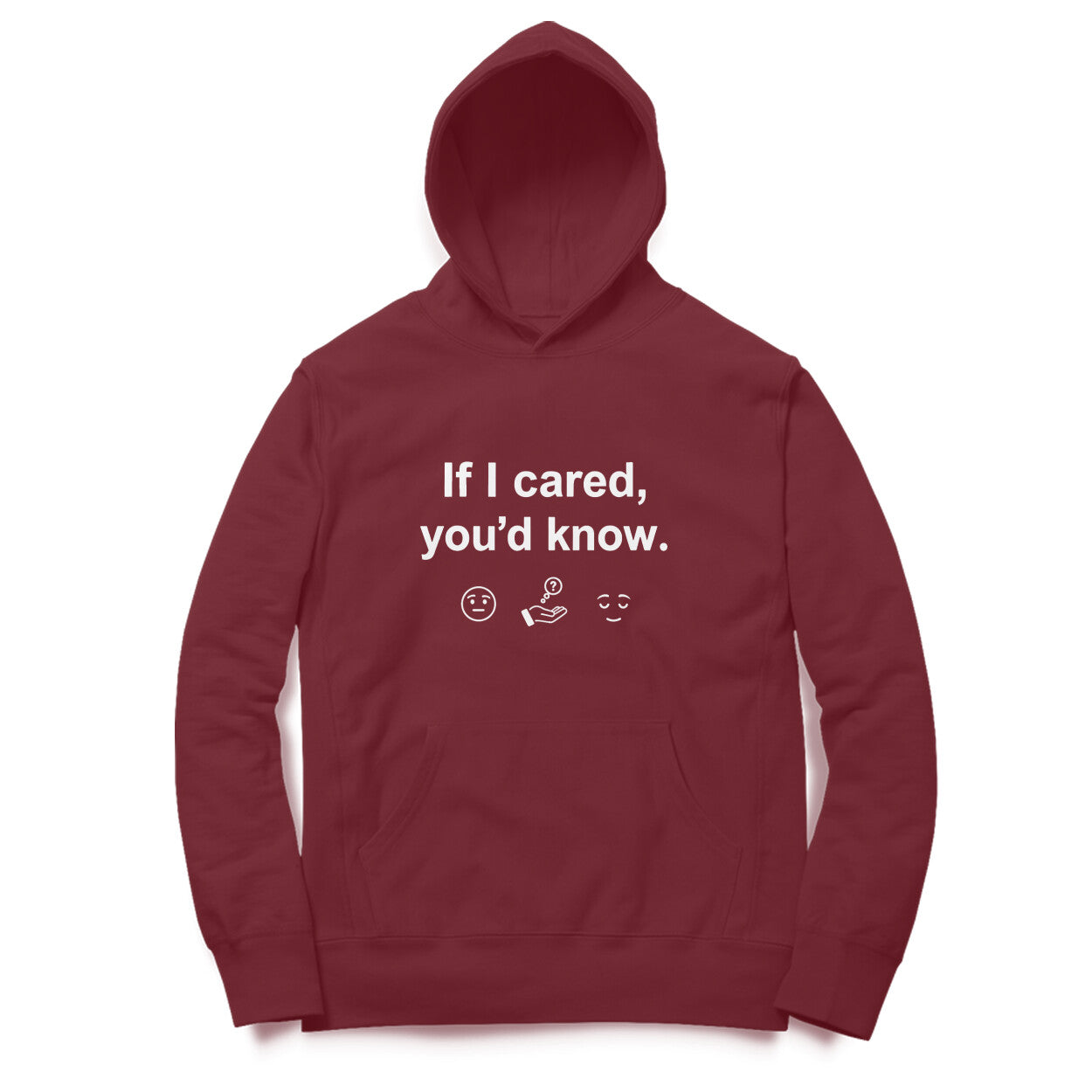 If I Cared, You'd Know  |  Hoodie