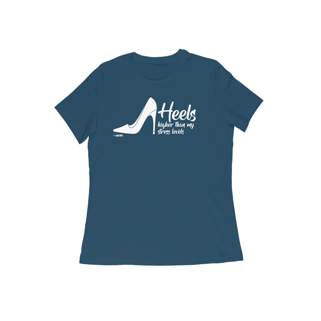 Heels Higher Than My Stress Levels  |  Women's T-Shirt