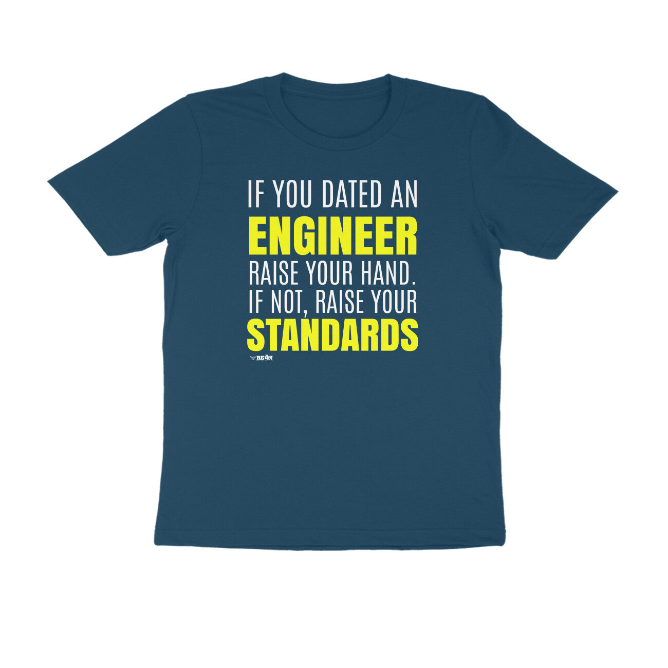If You Dated An Engineer, Raise Your Hand. If Not, Raise Your Standards  |  Unisex T-Shirt