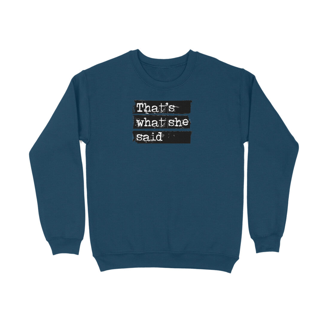 That's what she said  |  Sweatshirt