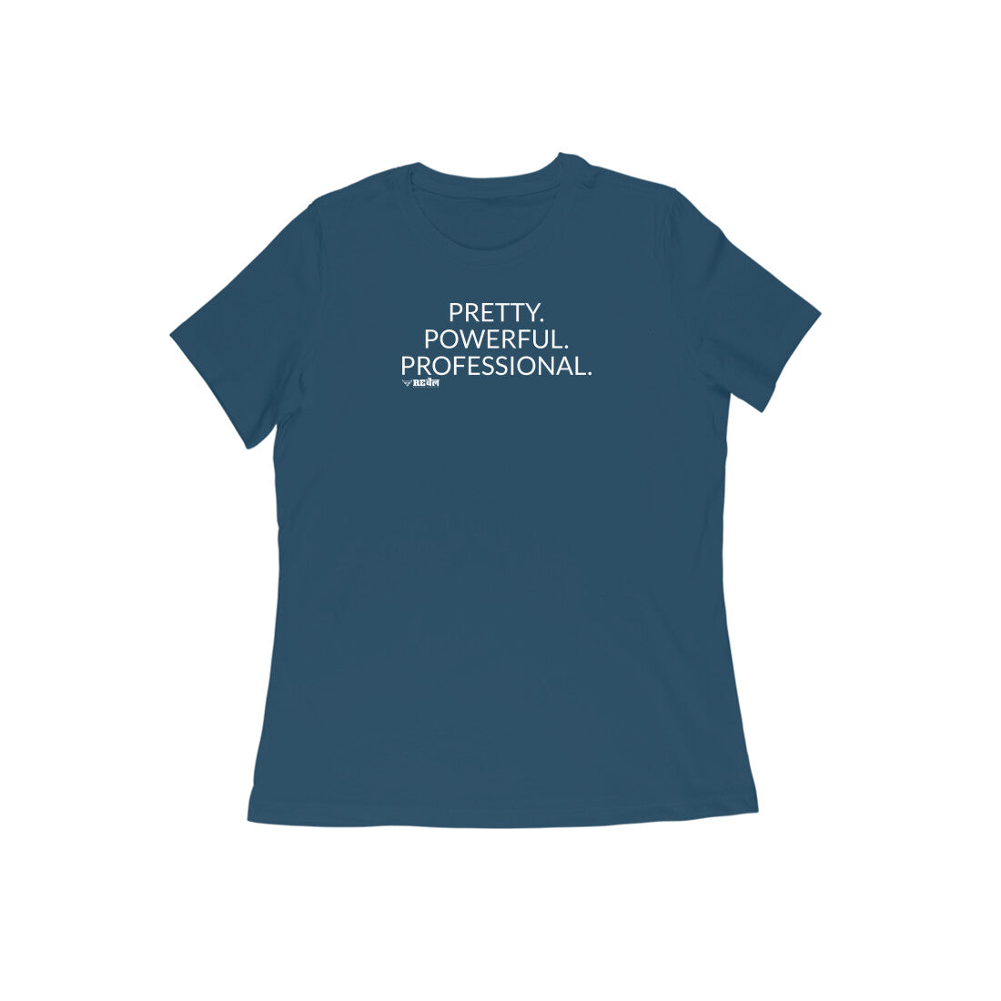 Pretty. Powerful. Professional  |  Women's T-Shirt