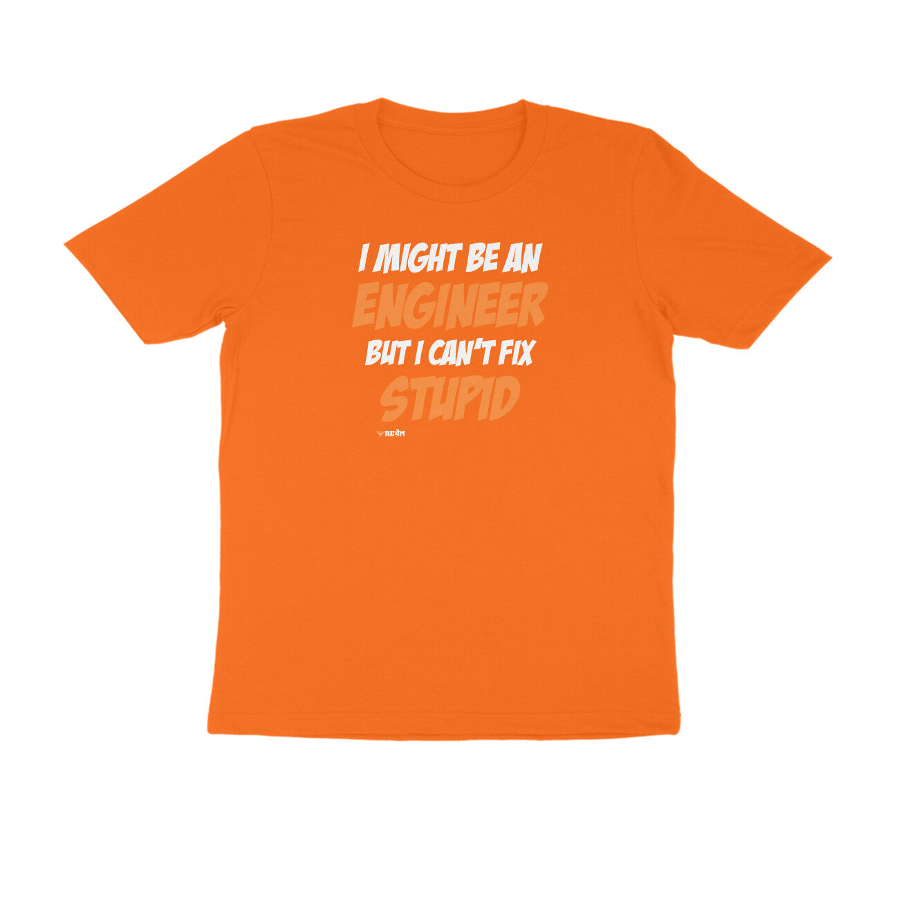 I Might Be An Engineer, But I Can't Fix Stupid  |  Unisex T-Shirt