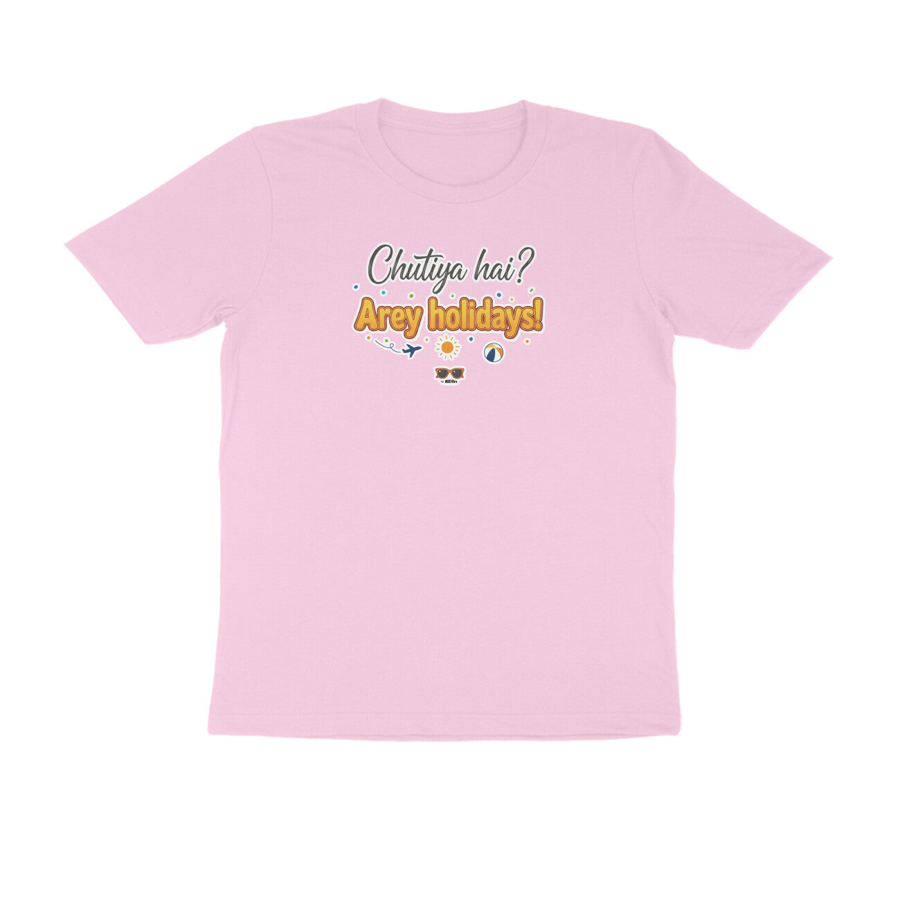 Chutiya hai? Arey Holidays!  |  Unisex T-Shirt